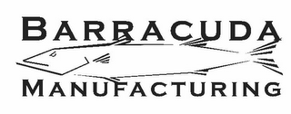 BARRACUDA MANUFACTURING