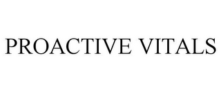 PROACTIVE VITALS