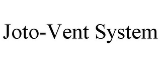 JOTO-VENT SYSTEM