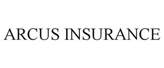 ARCUS INSURANCE