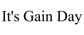 IT'S GAIN DAY