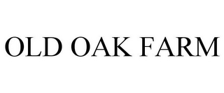 OLD OAK FARM