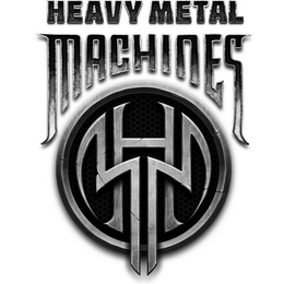 HEAVY METAL MACHINES HMM