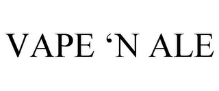 VAPE 'N ALE