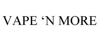 VAPE 'N MORE