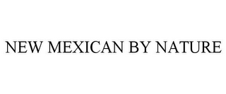 NEW MEXICAN BY NATURE