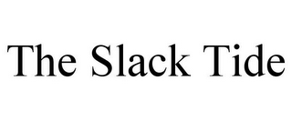 THE SLACK TIDE
