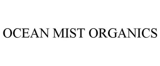 OCEAN MIST ORGANICS