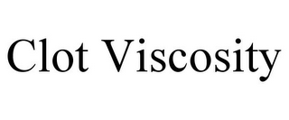 CLOT VISCOSITY