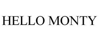 HELLO MONTY