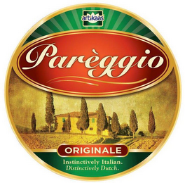 ARTIKAAS PARÈGGIO ORIGINALE INSTINCTIVELY ITALIAN. DISTINCTIVELY DUTCH.