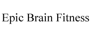 EPIC BRAIN FITNESS