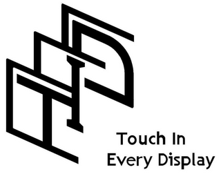 TID TOUCH IN EVERY DISPLAY