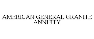 AMERICAN GENERAL GRANITE ANNUITY