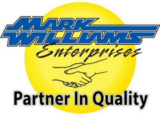 MARK WILLIAMS ENTERPRISES PARTNER IN QUALITY