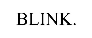BLINK.