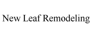 NEW LEAF REMODELING