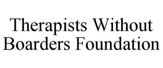 THERAPISTS WITHOUT BOARDERS FOUNDATION