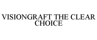 VISIONGRAFT THE CLEAR CHOICE