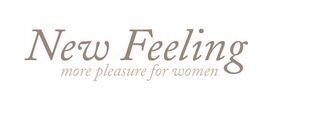 NEW FEELING MORE PLEASURE FOR WOMEN