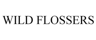 WILD FLOSSERS