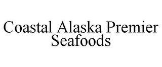 COASTAL ALASKA PREMIER SEAFOODS
