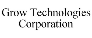 GROW TECHNOLOGIES CORPORATION