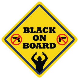 BLACK ON BOARD