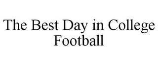 THE BEST DAY IN COLLEGE FOOTBALL