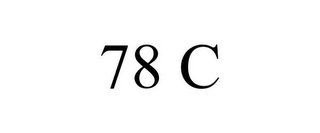 78 C