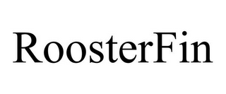 ROOSTERFIN