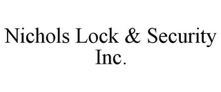 NICHOLS LOCK & SECURITY INC.