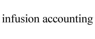 INFUSION ACCOUNTING