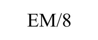 EM/8