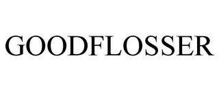 GOODFLOSSER