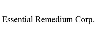 ESSENTIAL REMEDIUM CORP.