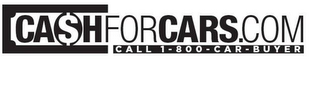 CA$HFORCARS.COM CALL 1-800-CAR-BUYER