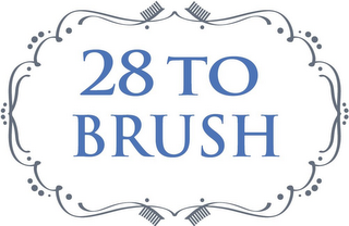 28 TO BRUSH