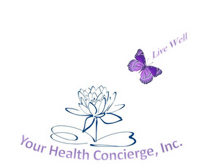 YOUR HEALTH CONCIERGE, INC. LIVE WELL