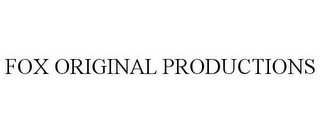 FOX ORIGINAL PRODUCTIONS