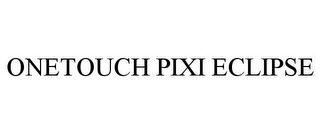 ONETOUCH PIXI ECLIPSE