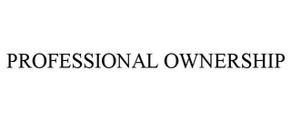 PROFESSIONAL OWNERSHIP