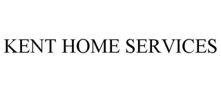 KENT HOME SERVICES