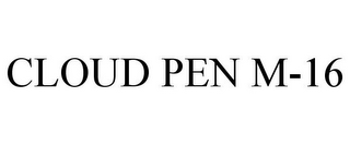 CLOUD PEN M-16