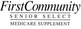 FIRSTCOMMUNITY SENIOR SELECT MEDICARE SUPPLEMENT