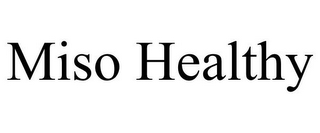 MISO HEALTHY