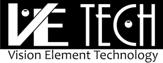 VE TECH VISION ELEMENT TECHNOLOGY