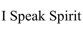 I SPEAK SPIRIT