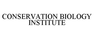 CONSERVATION BIOLOGY INSTITUTE