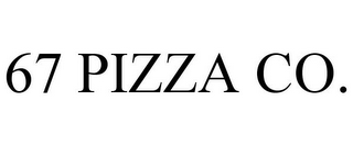 67 PIZZA CO.